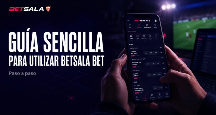 Guía sencilla para utilizar  Betsala Bet